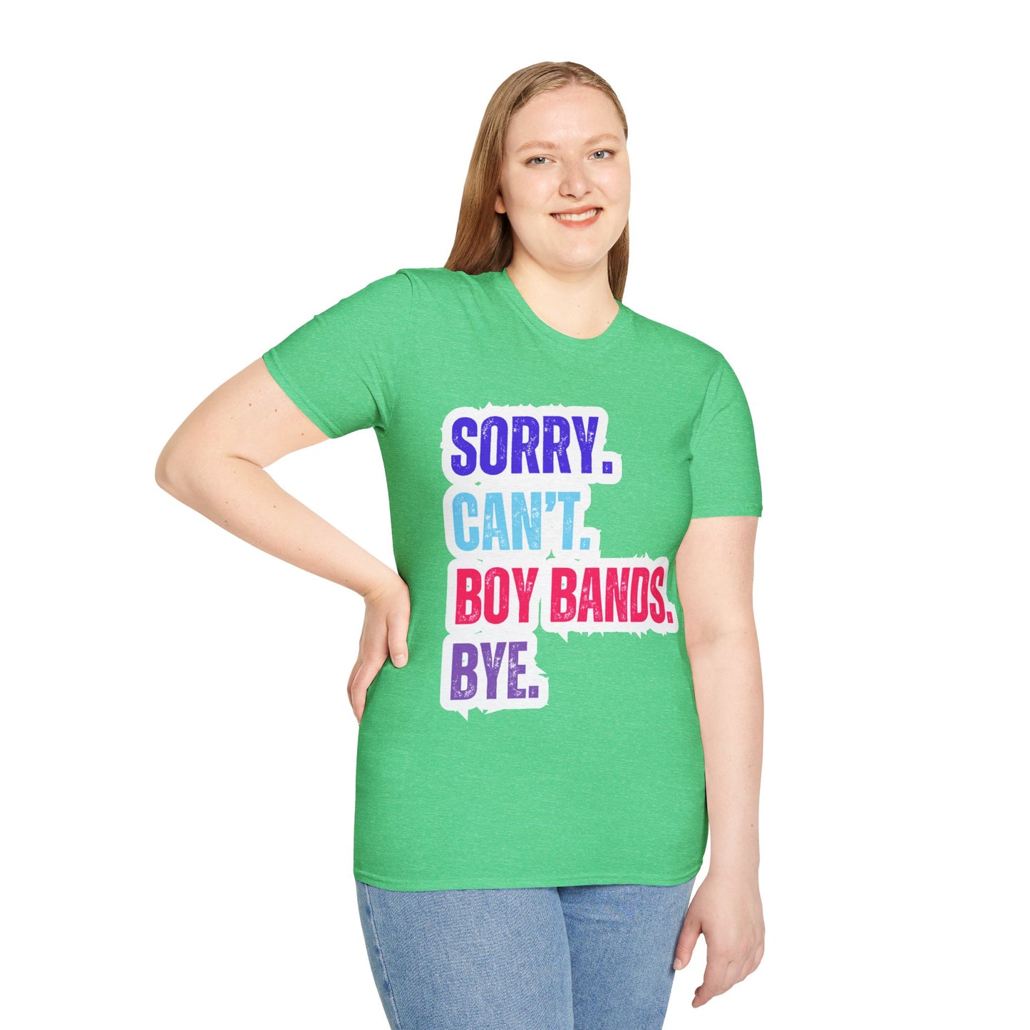 Sorry Can't. Boy Bands. Bye. - Unisex Softstyle T-Shirt