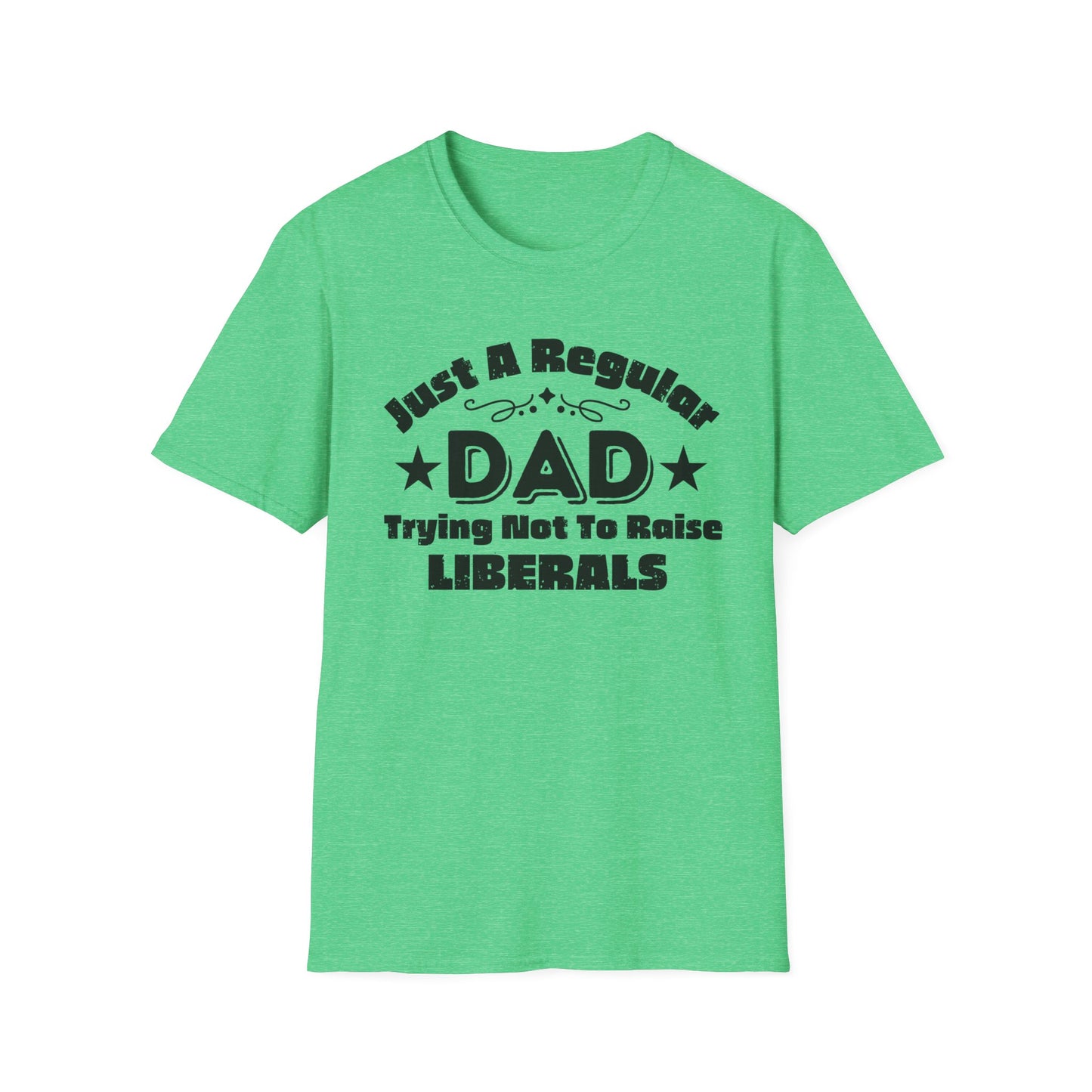 Just a regular dad trying not to raise liberals - Unisex Softstyle T-Shirt cc