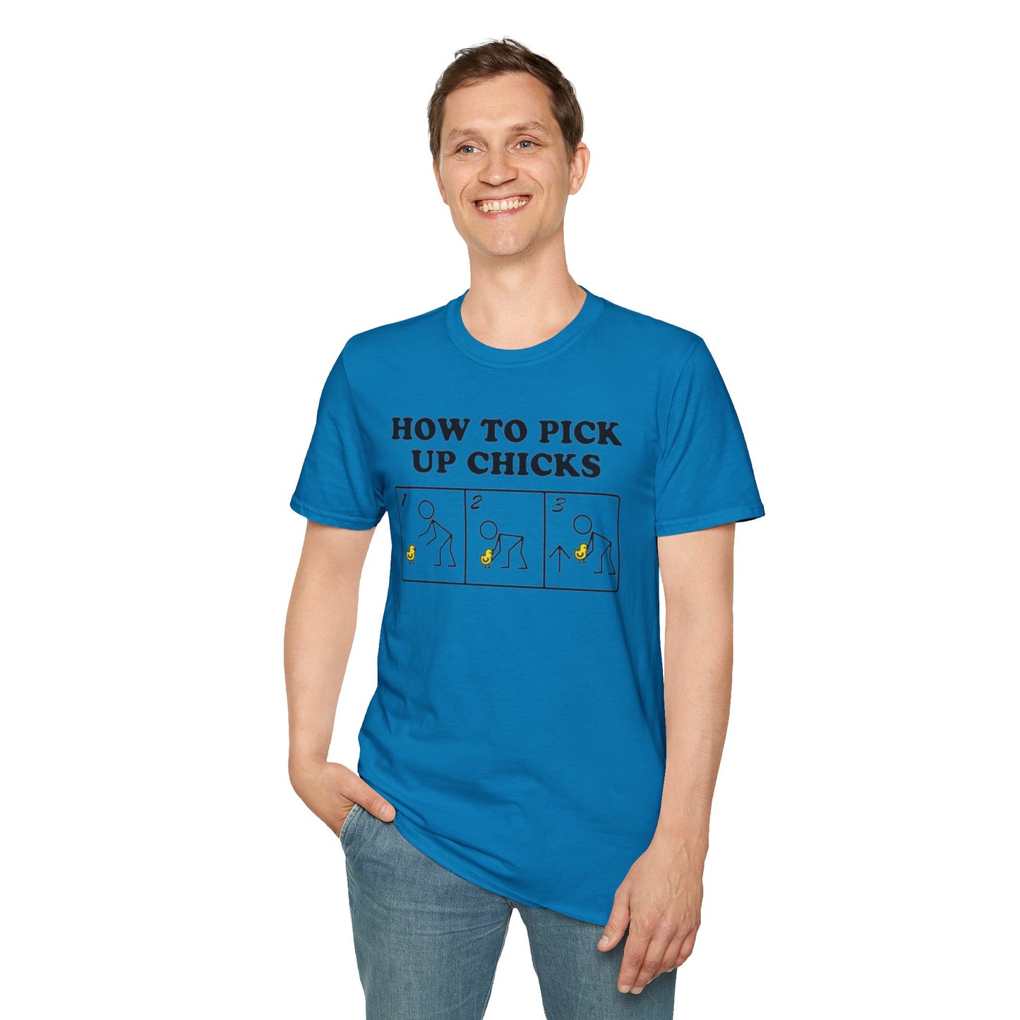 How to pick up chicks - Unisex Softstyle T-Shirt