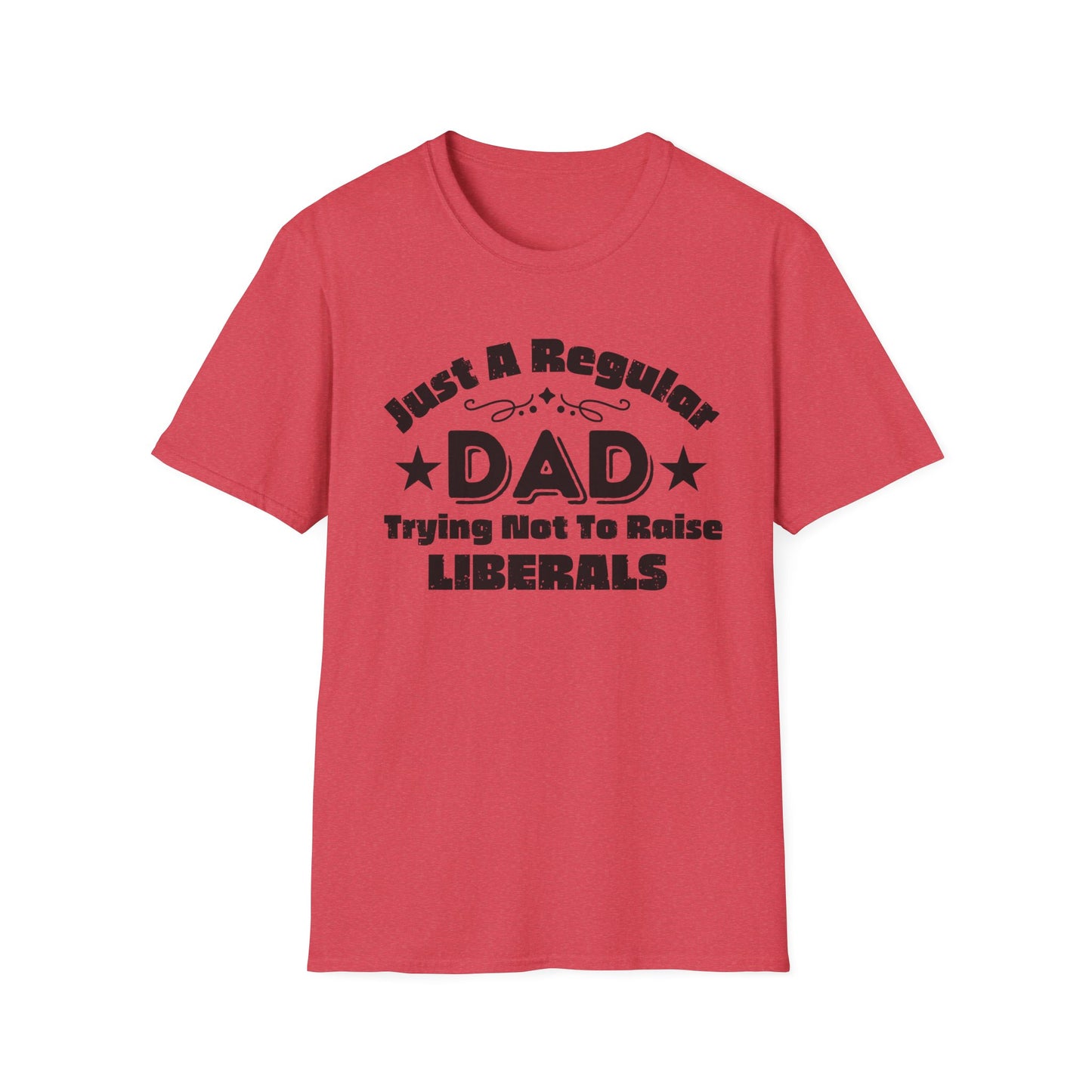 Just a regular dad trying not to raise liberals - Unisex Softstyle T-Shirt cc