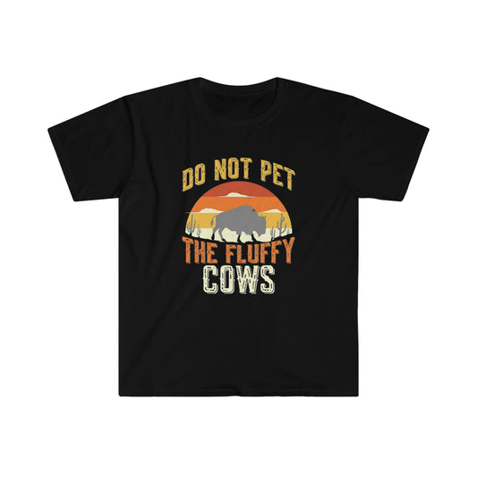 Do not pet the fluffy cows - Unisex Softstyle T-Shirt