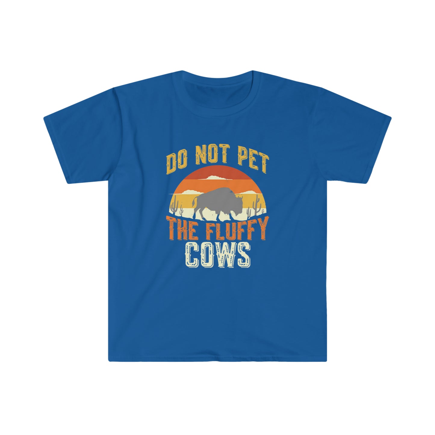 Do not pet the fluffy cows - Unisex Softstyle T-Shirt