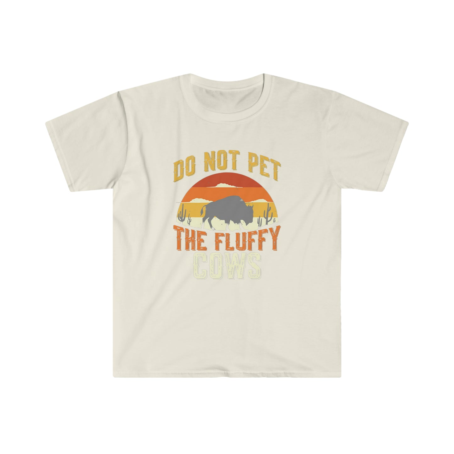 Do not pet the fluffy cows - Unisex Softstyle T-Shirt