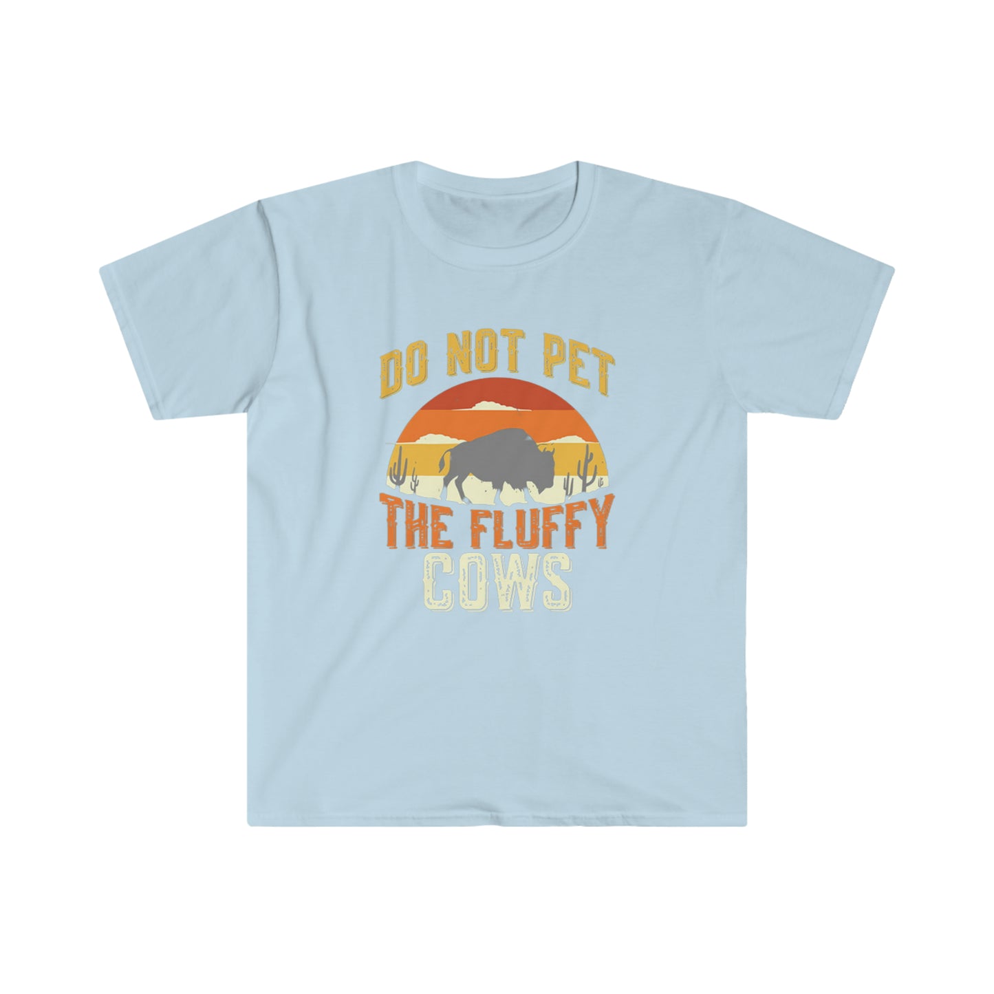 Do not pet the fluffy cows - Unisex Softstyle T-Shirt