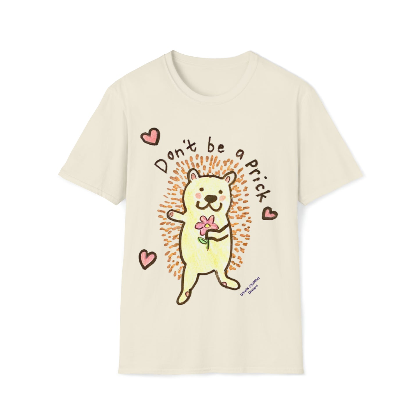 Don't Be A Prick Porcupine - Unisex Softstyle T-Shirt