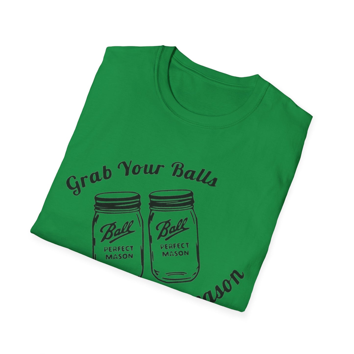 Copy of Grab your Balls Its canning Season - Unisex Softstyle T-Shirt