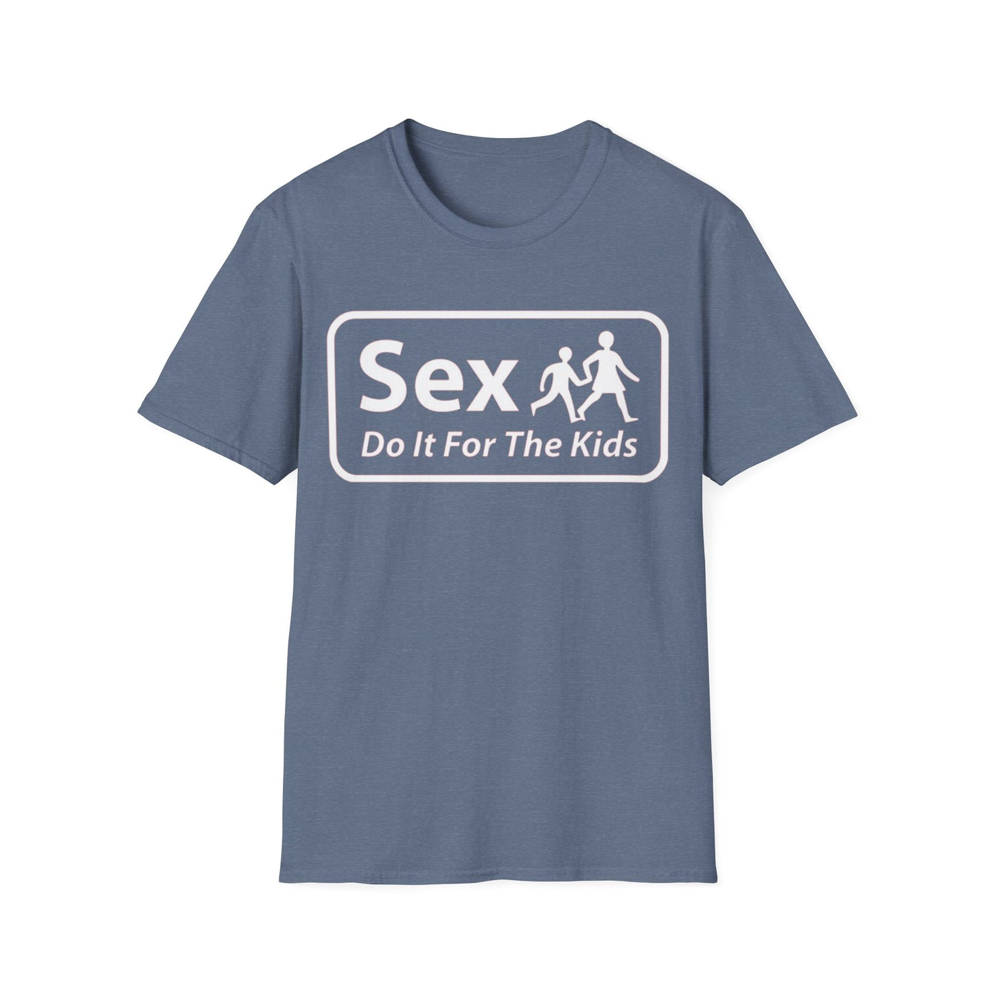 Sex Do It For The Kids - Unisex Softstyle T-Shirt