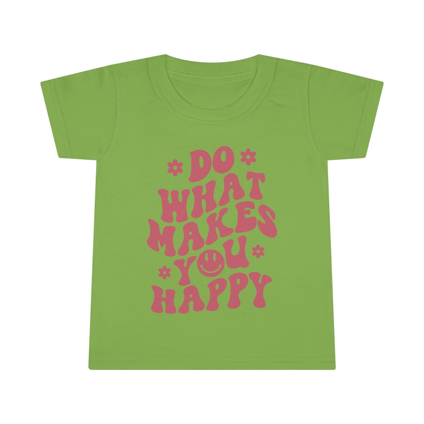 Do what makes you happy - Toddler T-shirt