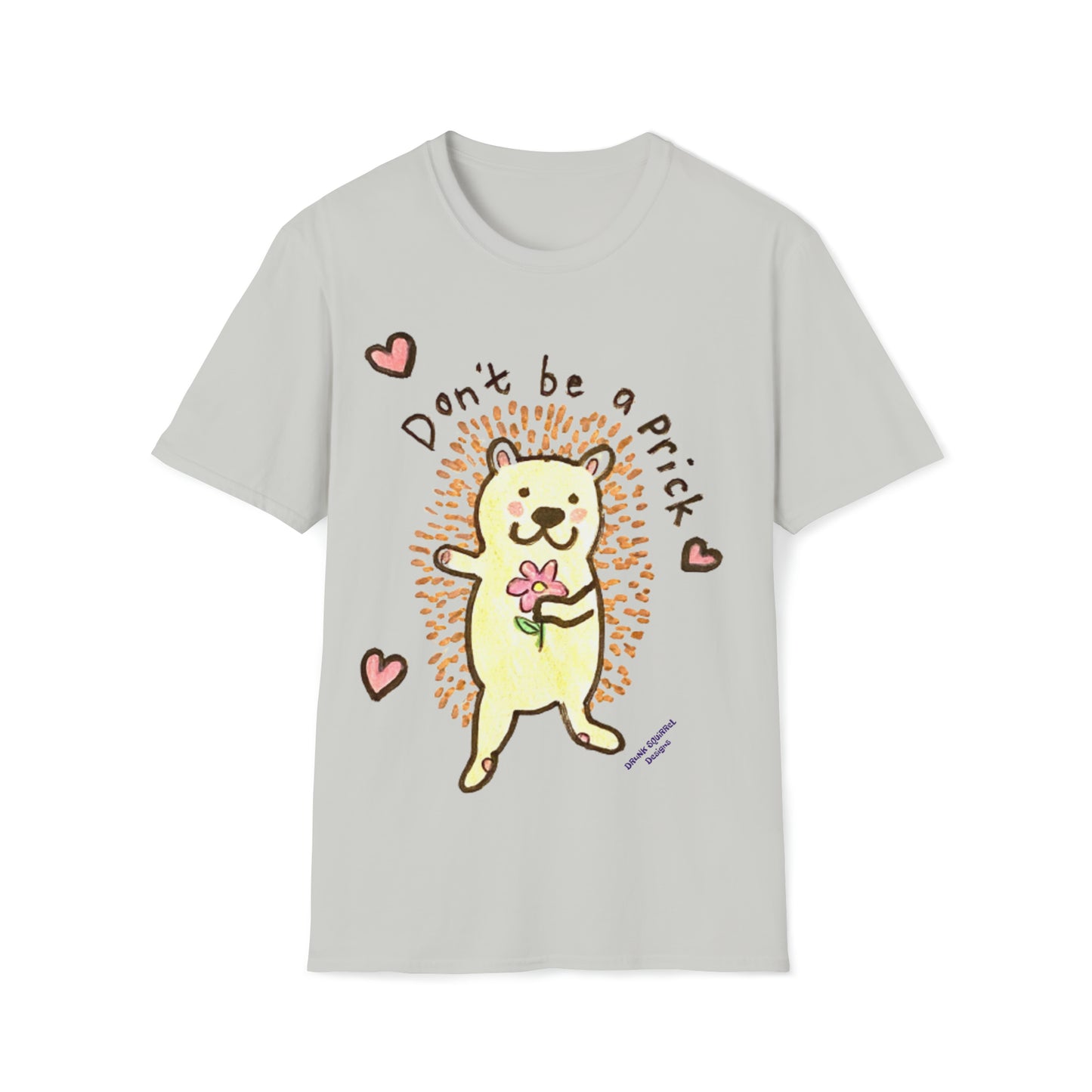 Don't Be A Prick Porcupine - Unisex Softstyle T-Shirt