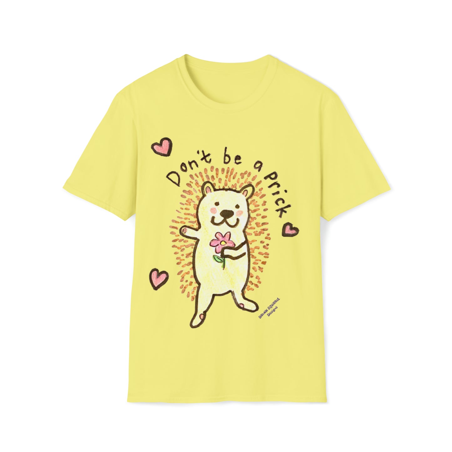 Don't Be A Prick Porcupine - Unisex Softstyle T-Shirt