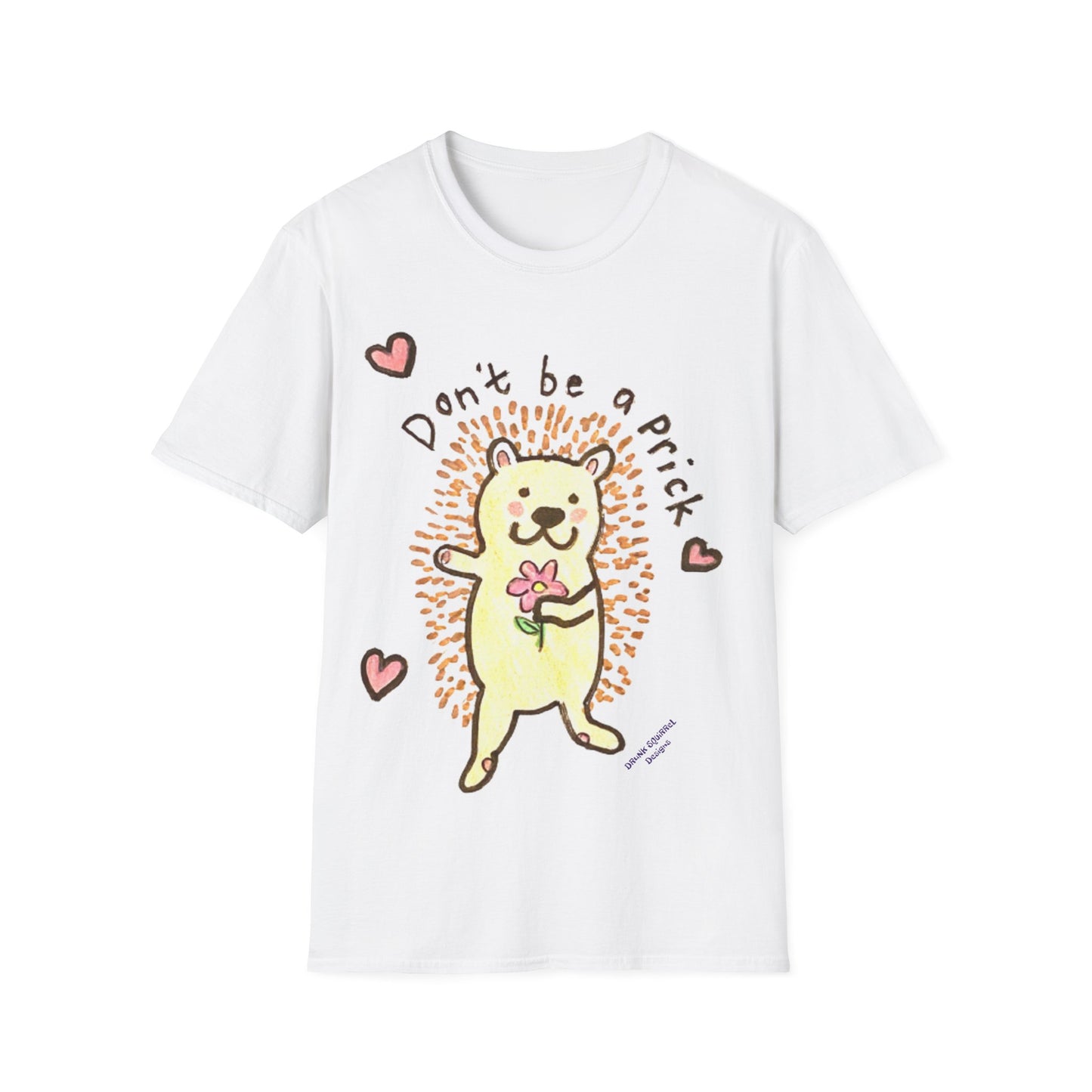 Don't Be A Prick Porcupine - Unisex Softstyle T-Shirt