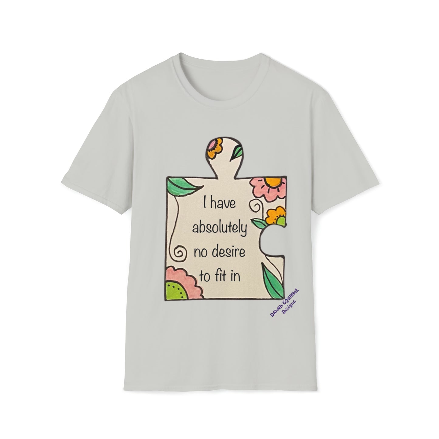 No desire to fit in - Unisex Softstyle T-Shirt