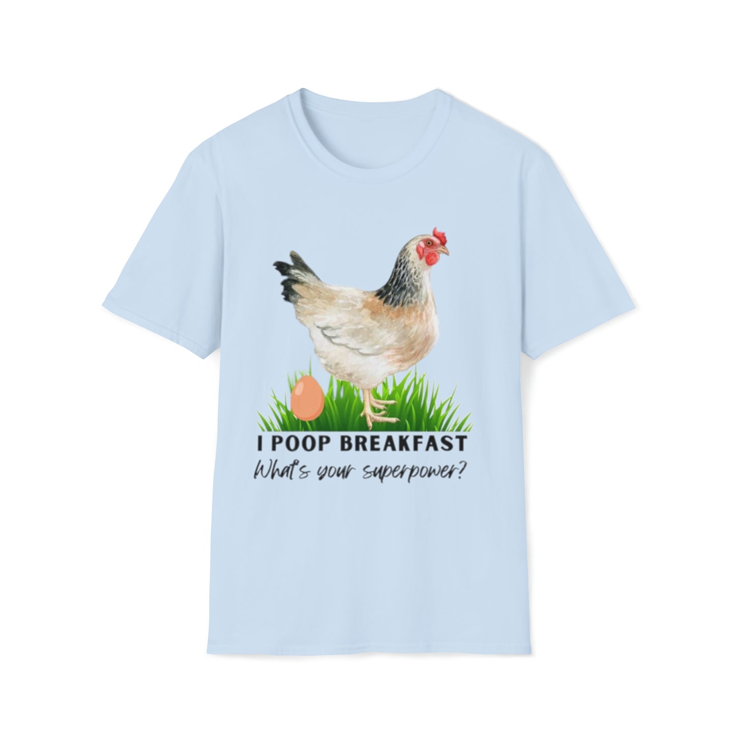 I poop breakfast, what is your superpower -  Unisex Softstyle T-Shirt