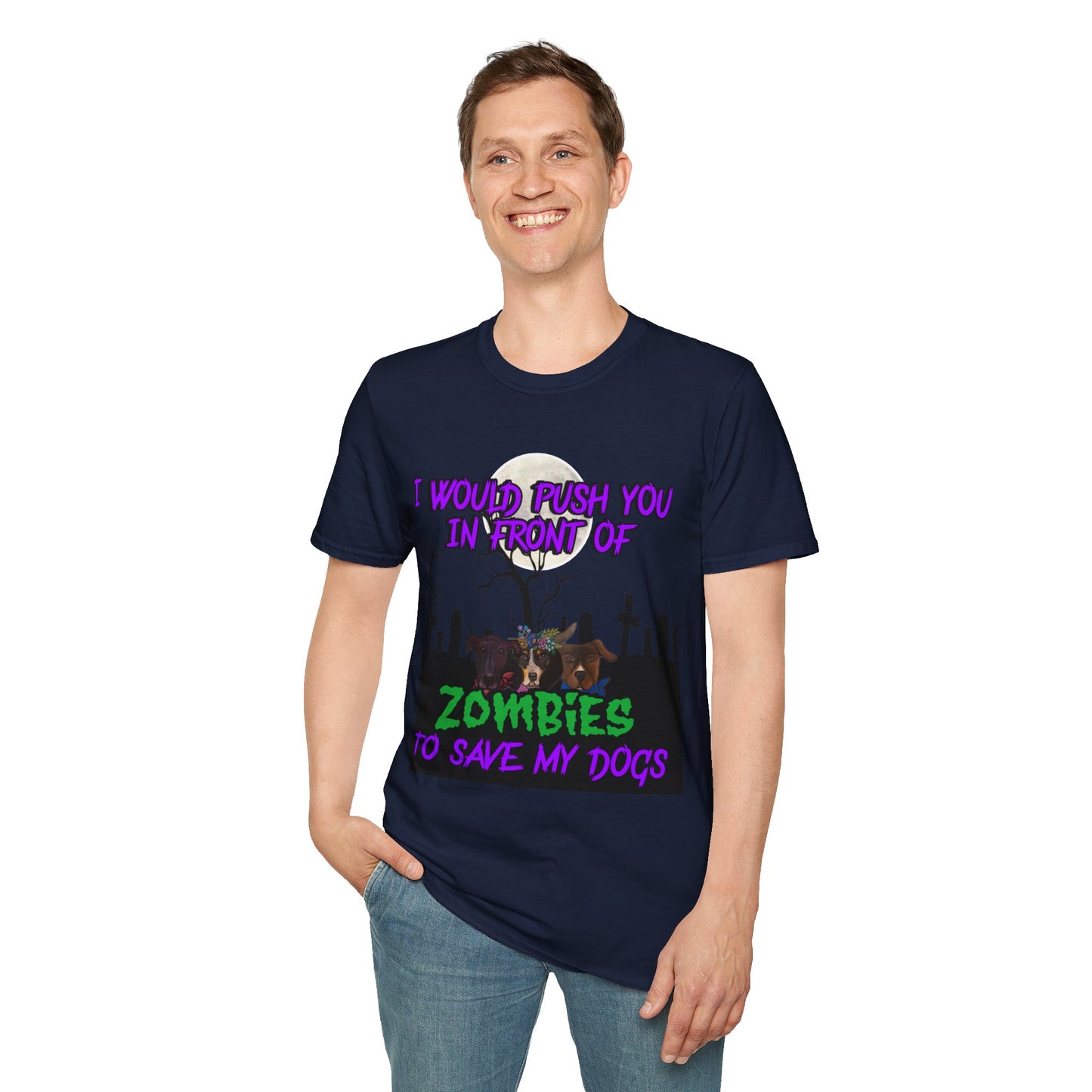 I would push you in front of zombies - Unisex Softstyle T-Shirt