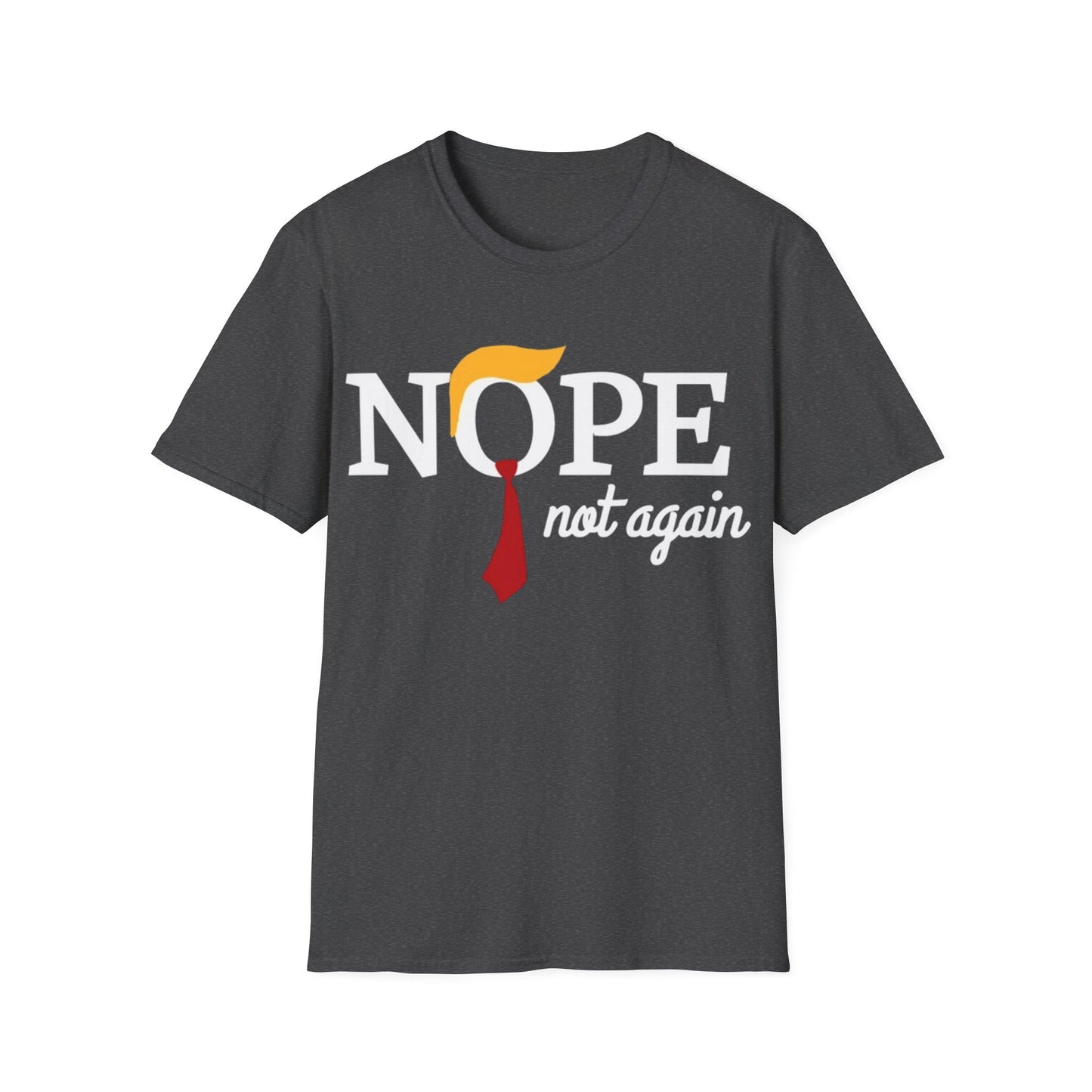 Nope Not Again - Unisex Softstyle T-Shirt