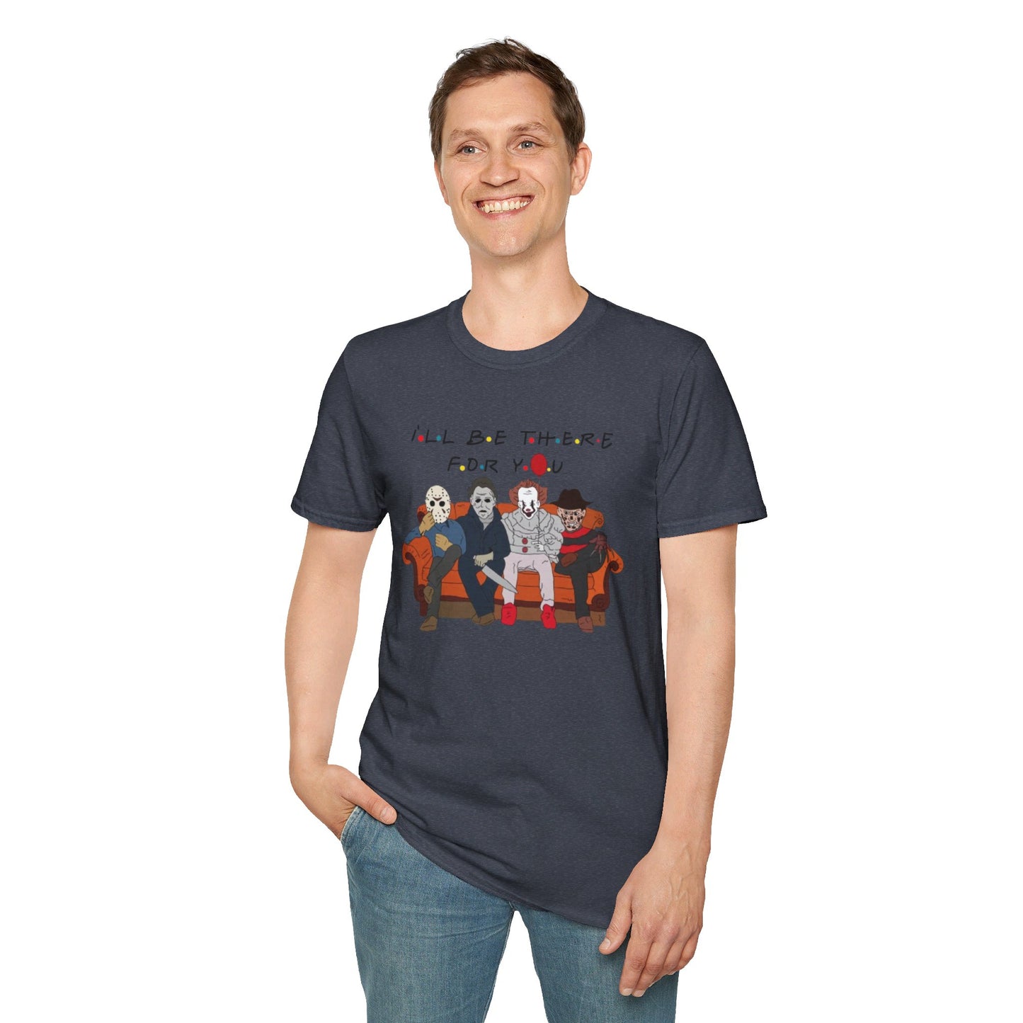 I'll Be There For You - Unisex Softstyle T-Shirt