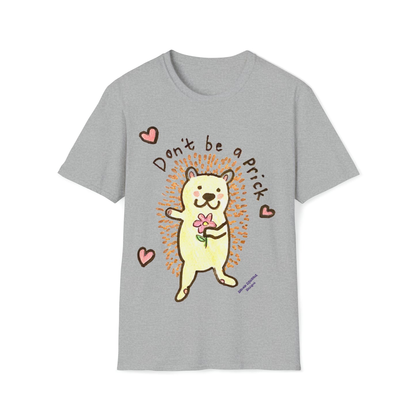 Don't Be A Prick Porcupine - Unisex Softstyle T-Shirt