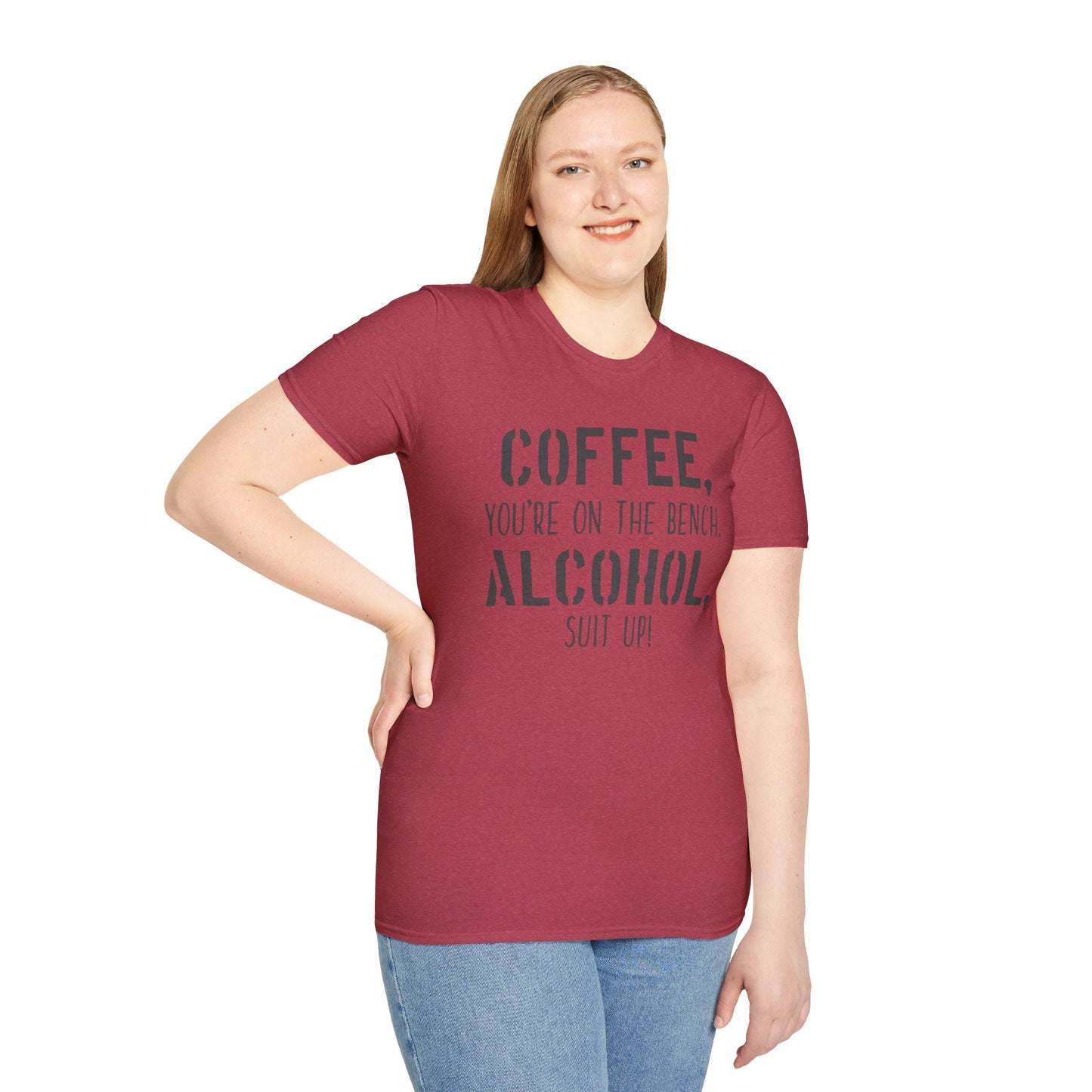 Coffee you are on the bench, alcohol suit up - Unisex Softstyle T-Shirt