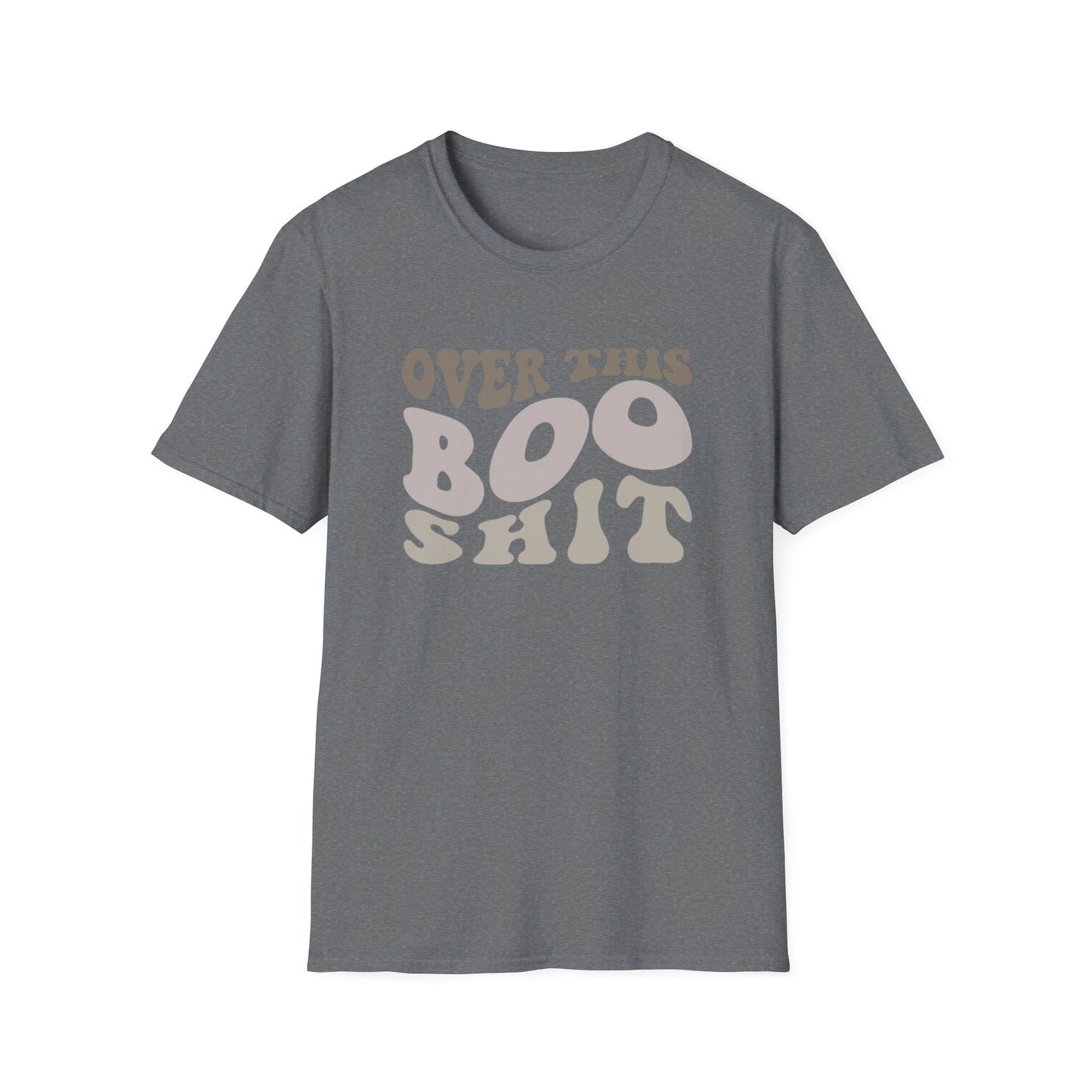 Over This Boo Shit - Unisex Softstyle T-Shirt