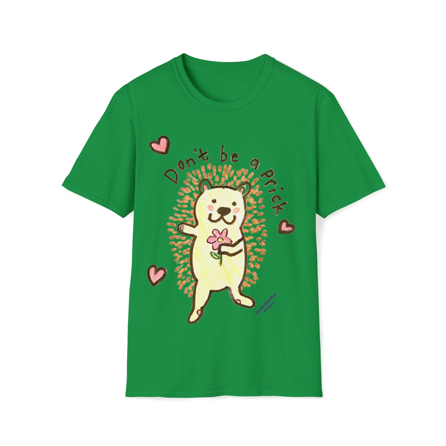 Don't Be A Prick Porcupine - Unisex Softstyle T-Shirt