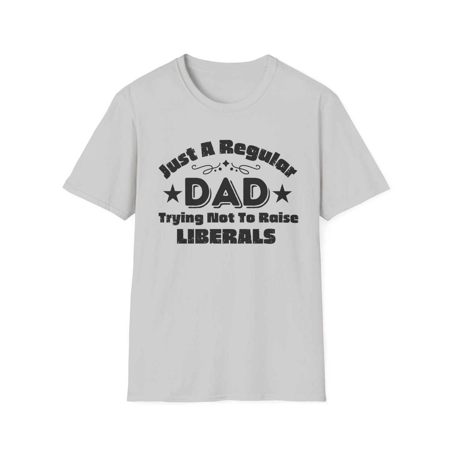 Just a regular dad trying not to raise liberals - Unisex Softstyle T-Shirt cc