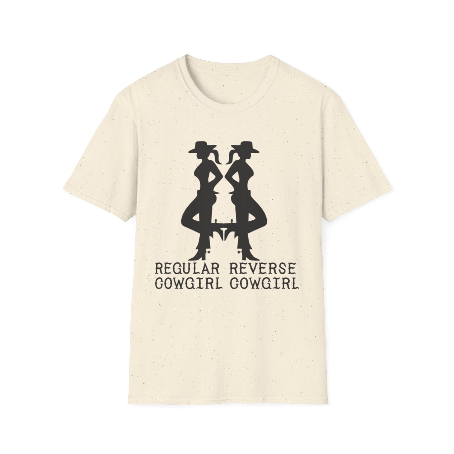 Regular Cowgirl Reverse Cowgirl - Unisex Softstyle T-Shirt