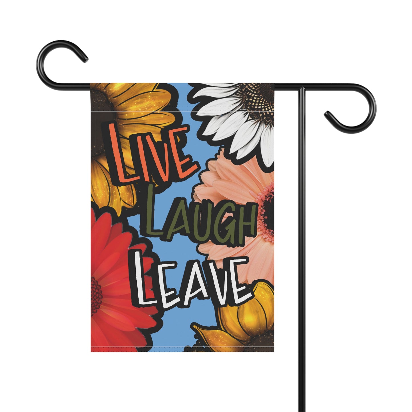 Live Laugh Leave - Garden & House Banner