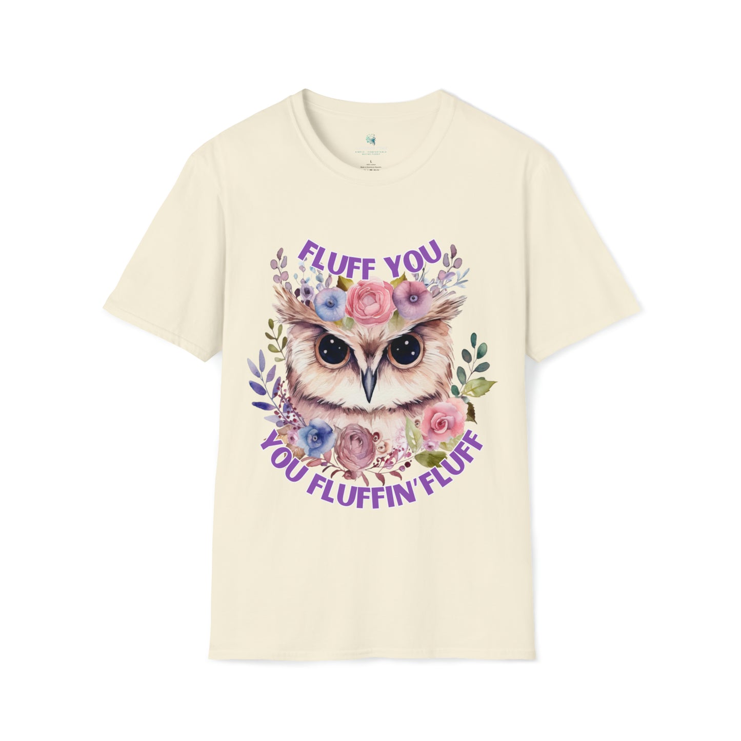 Fluff You, You Fluffin Fluff - Unisex Softstyle T-Shirt