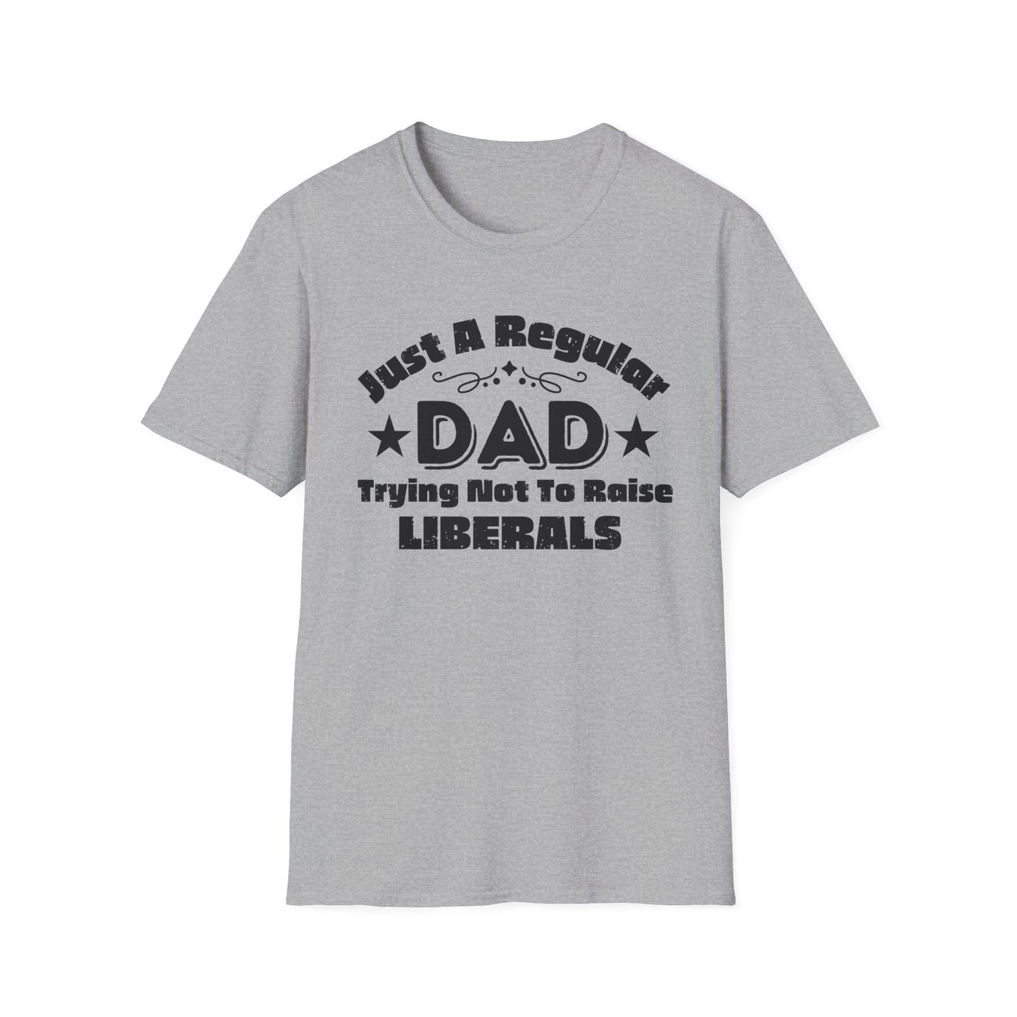 Just a regular dad trying not to raise liberals - Unisex Softstyle T-Shirt cc