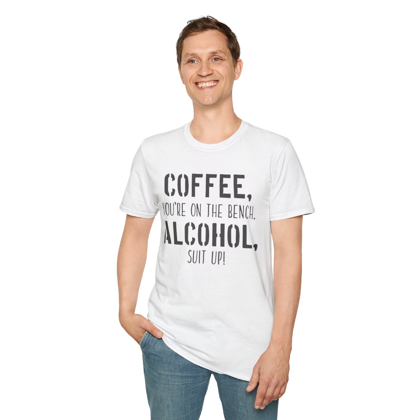 Coffee you are on the bench, alcohol suit up - Unisex Softstyle T-Shirt