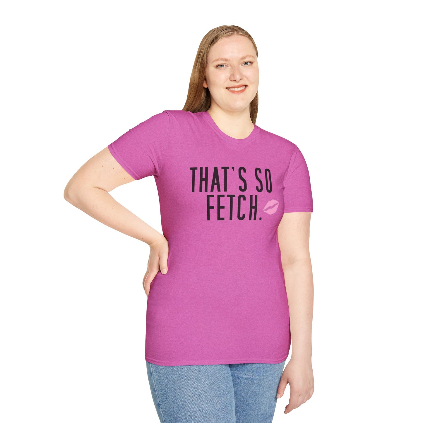 Thats so fetch - Unisex Softstyle T-Shirt
