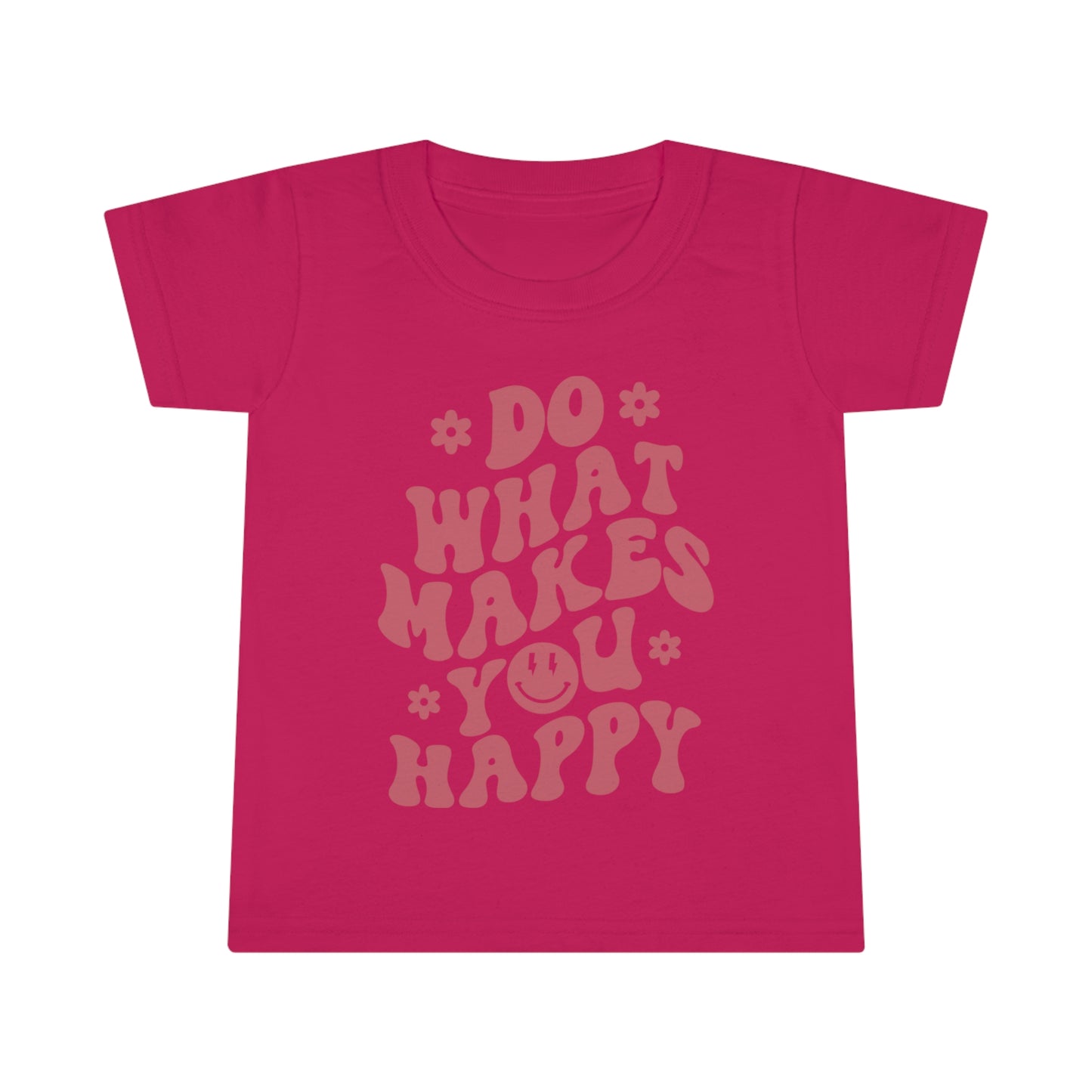 Do what makes you happy - Toddler T-shirt