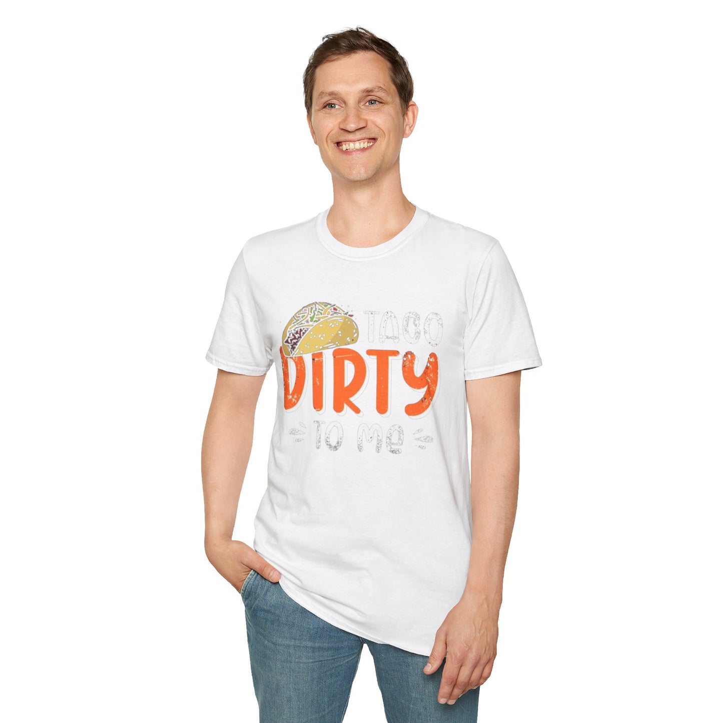 Taco Dirty To Me - Unisex Softstyle T-Shirt