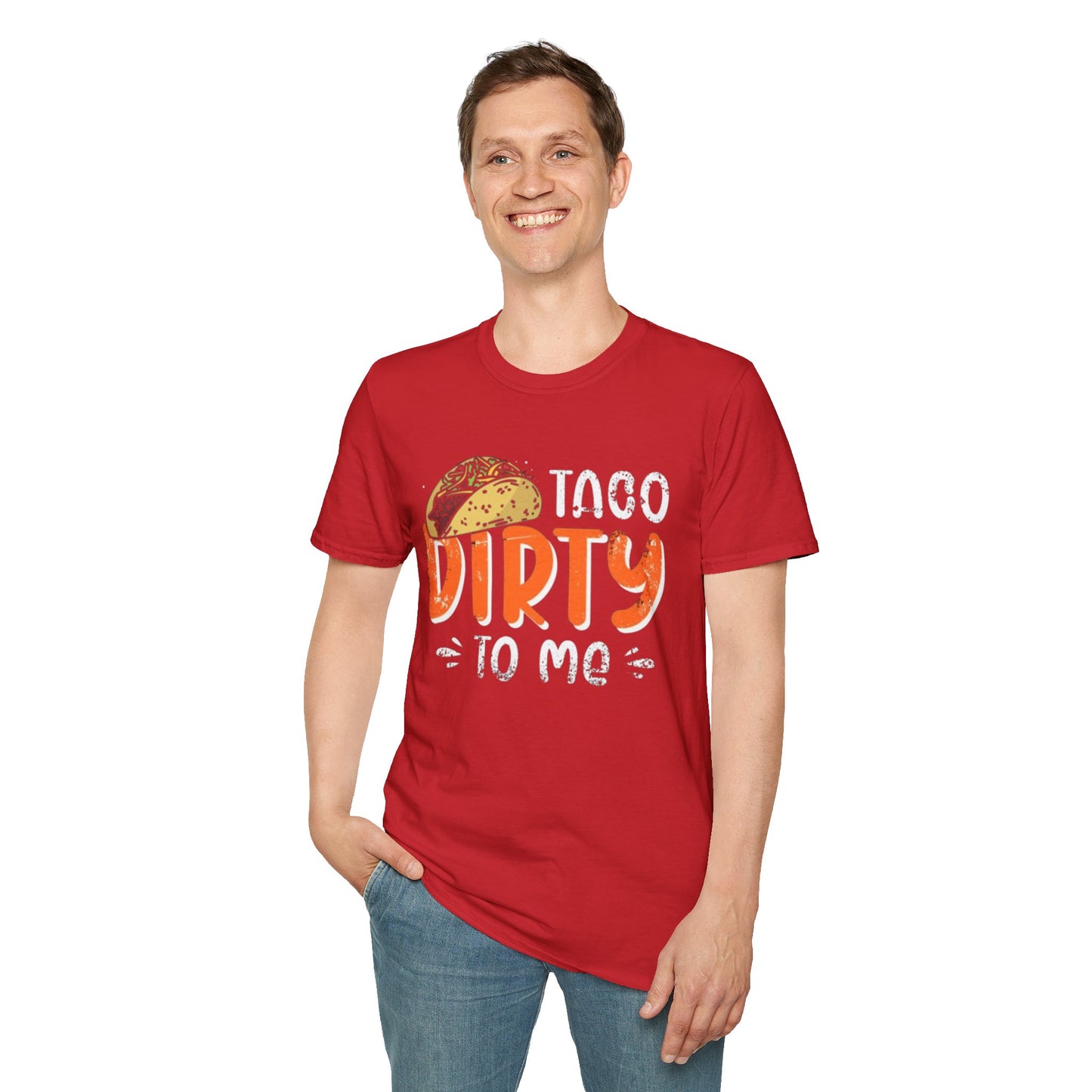 Taco Dirty To Me - Unisex Softstyle T-Shirt