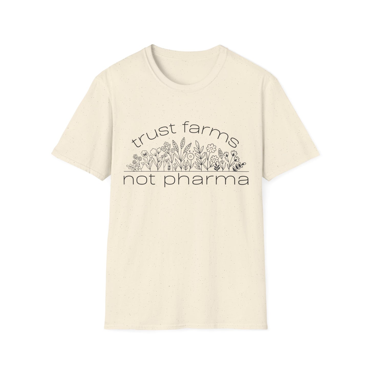 Trust Farms Not Pharma - Unisex Softstyle T-Shirt