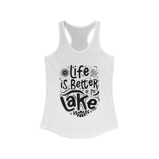 Life is Better at The Lake - Women's Ideal Racerback Tank