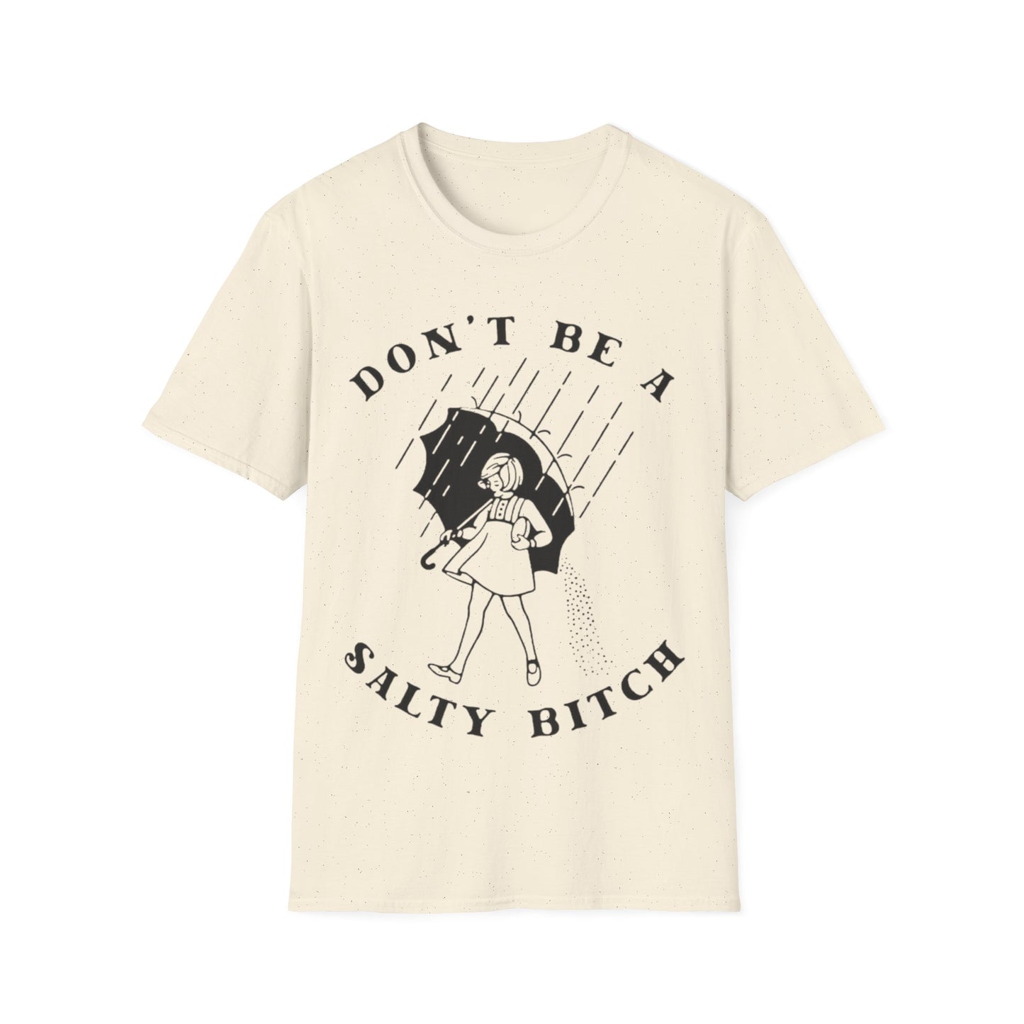 Don't Be a Salty Bitch - Unisex Softstyle T-Shirt