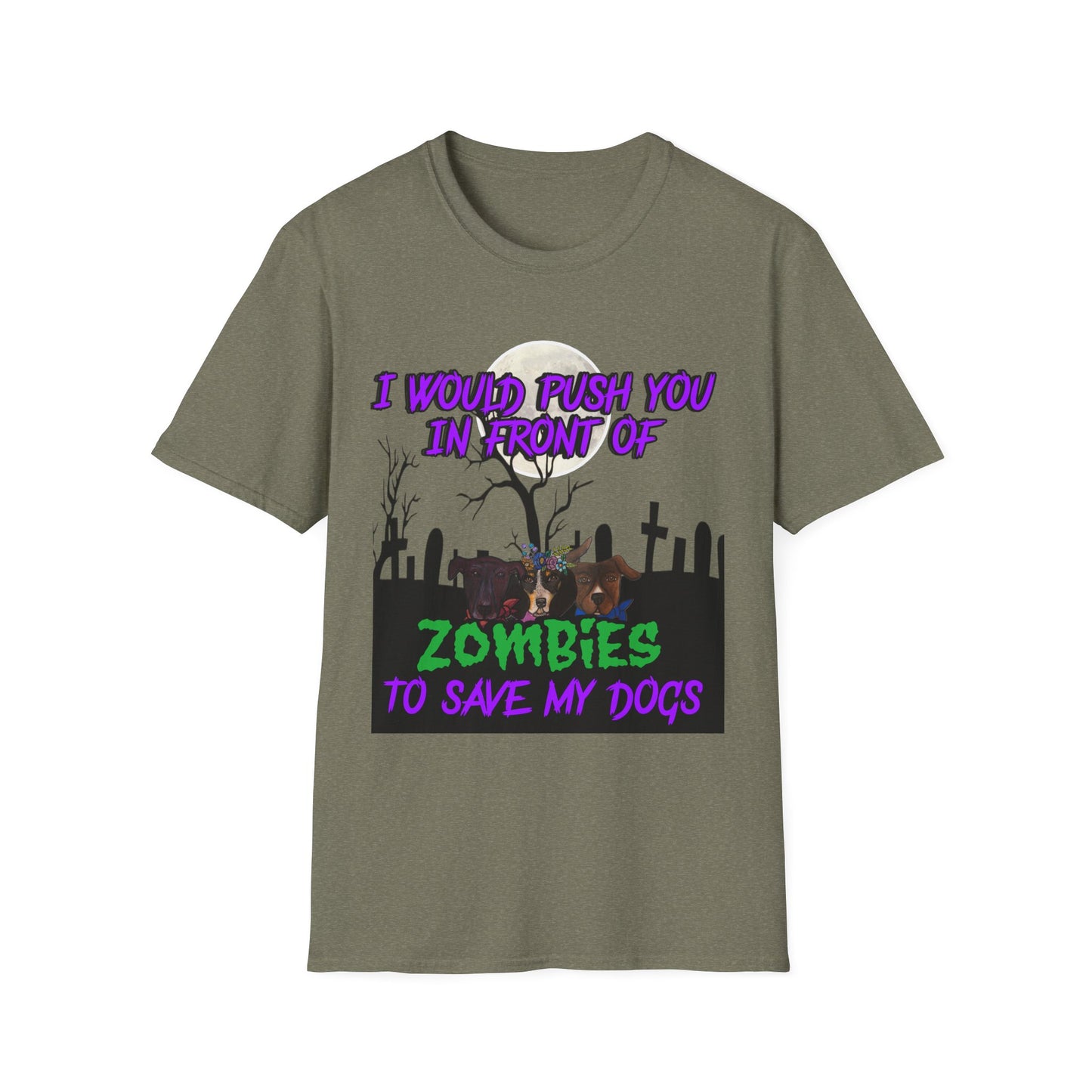 I would push you in front of zombies - Unisex Softstyle T-Shirt