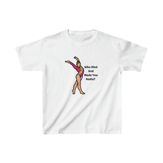 Who died and made you Nadia - Kids Heavy Cotton™ Tee