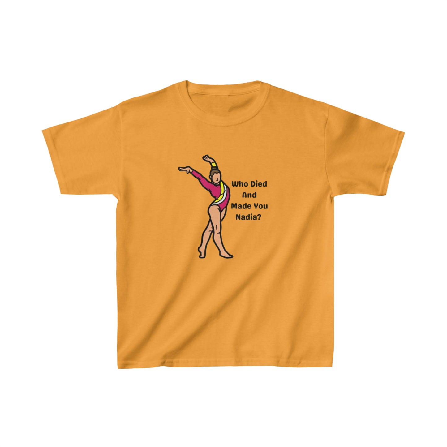 Who died and made you Nadia - Kids Heavy Cotton™ Tee