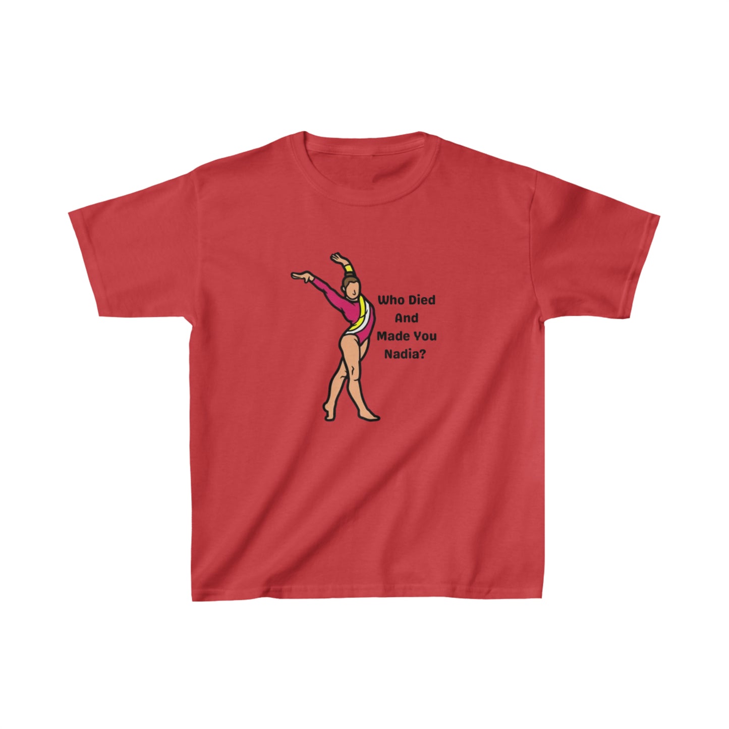 Who died and made you Nadia - Kids Heavy Cotton™ Tee
