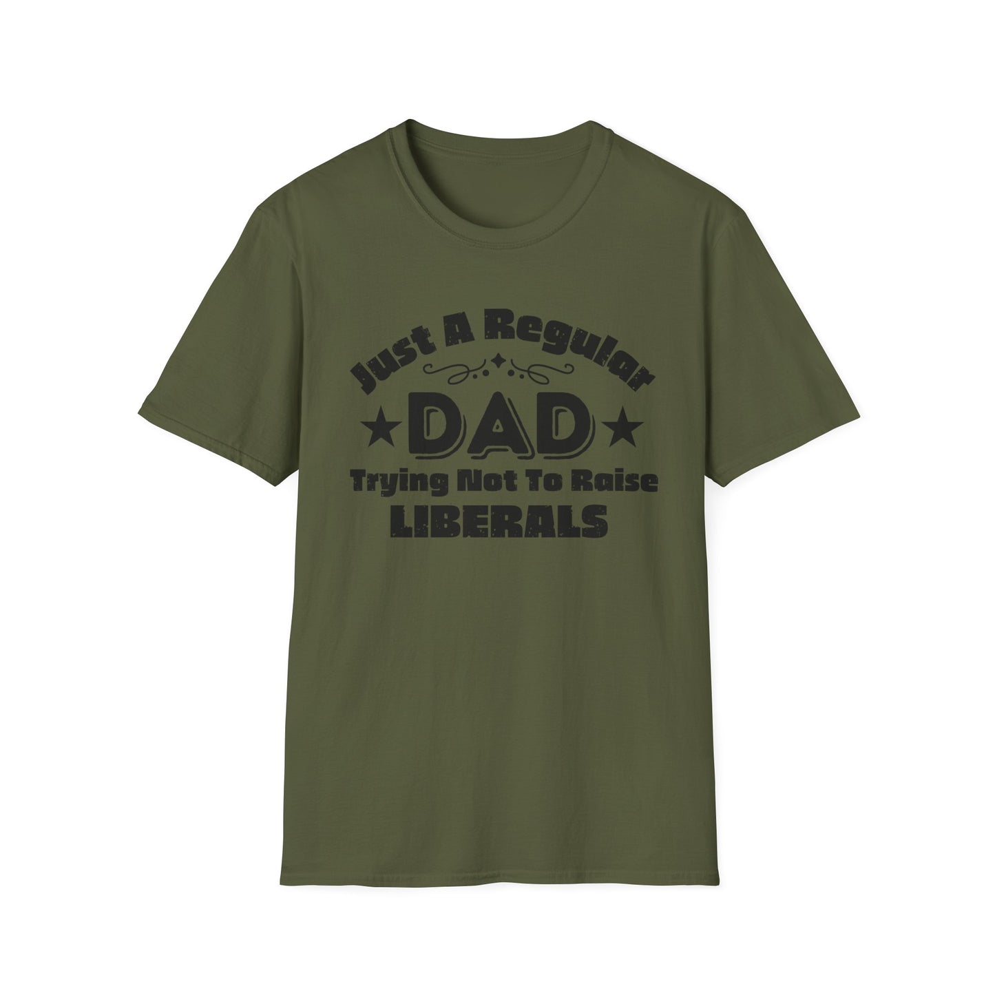 Just a regular dad trying not to raise liberals - Unisex Softstyle T-Shirt cc