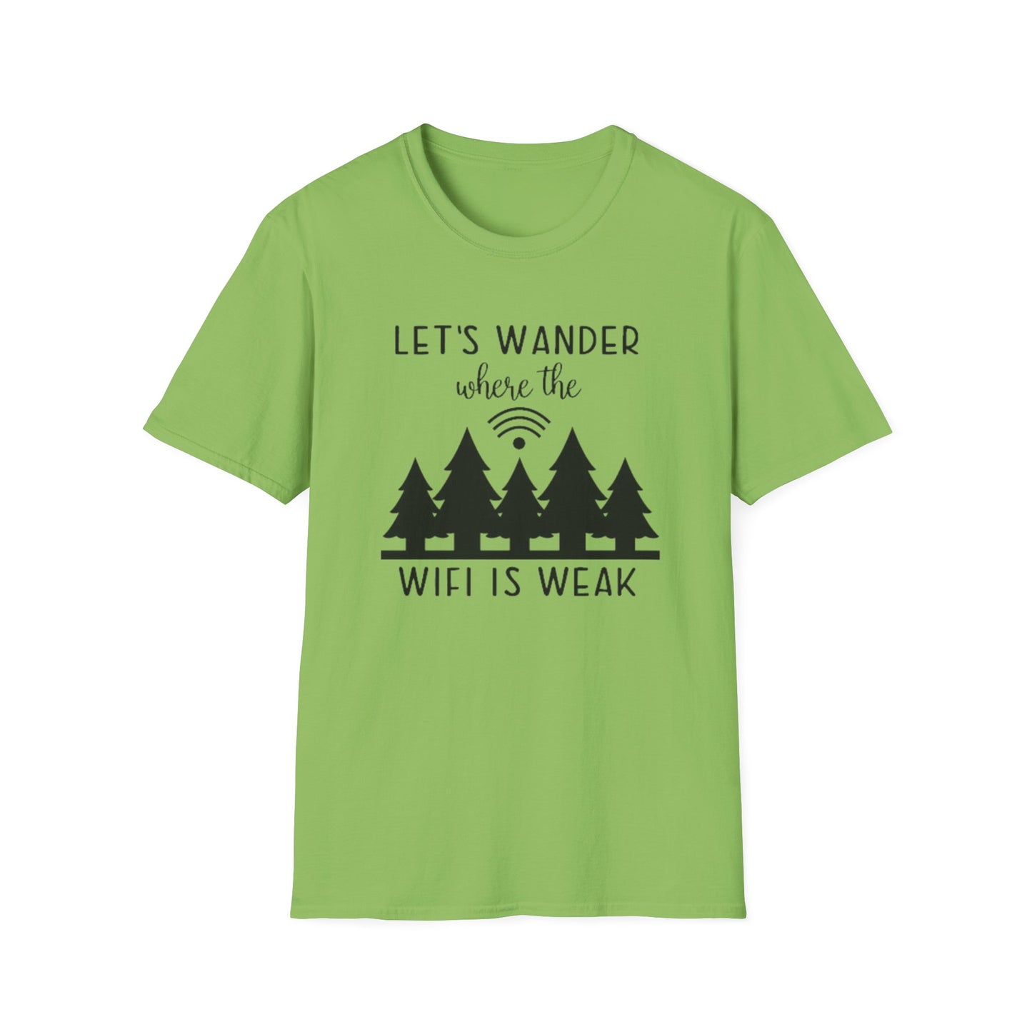 Lets wander where the WIFI is weak - Unisex Softstyle T-Shirt