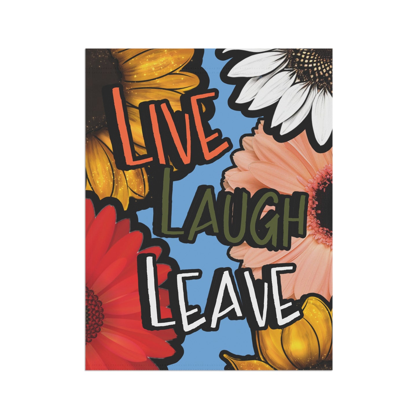 Live Laugh Leave - Garden & House Banner