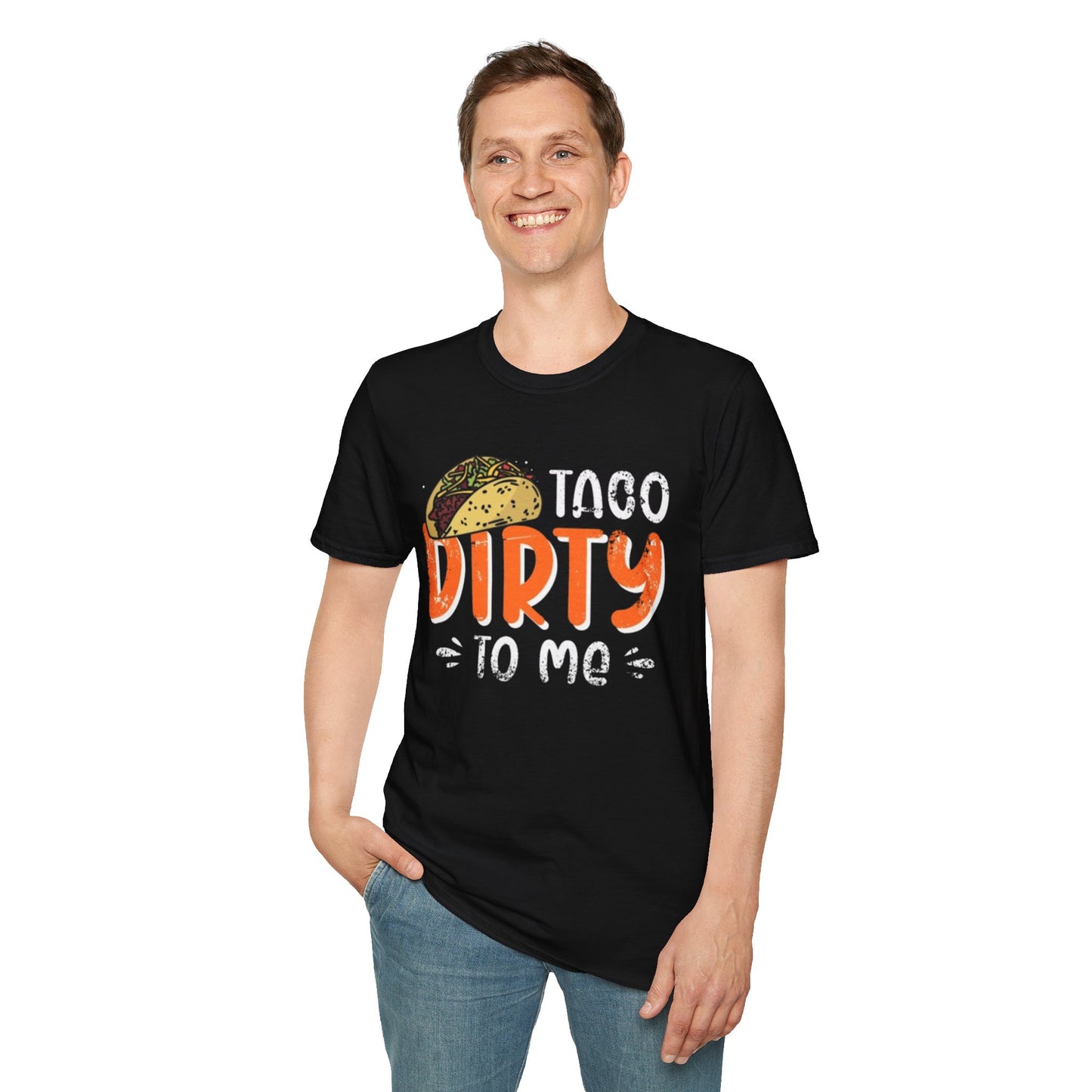 Taco Dirty To Me - Unisex Softstyle T-Shirt