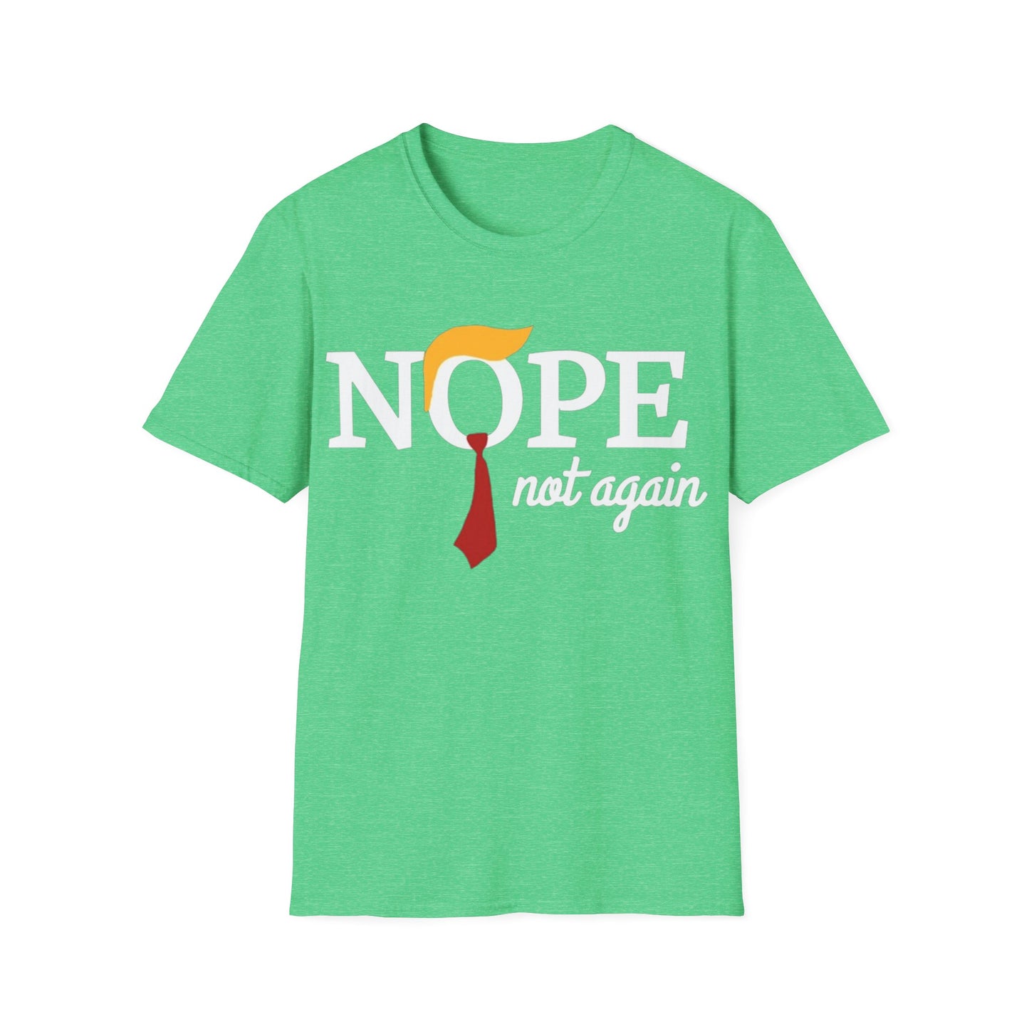 Nope Not Again - Unisex Softstyle T-Shirt