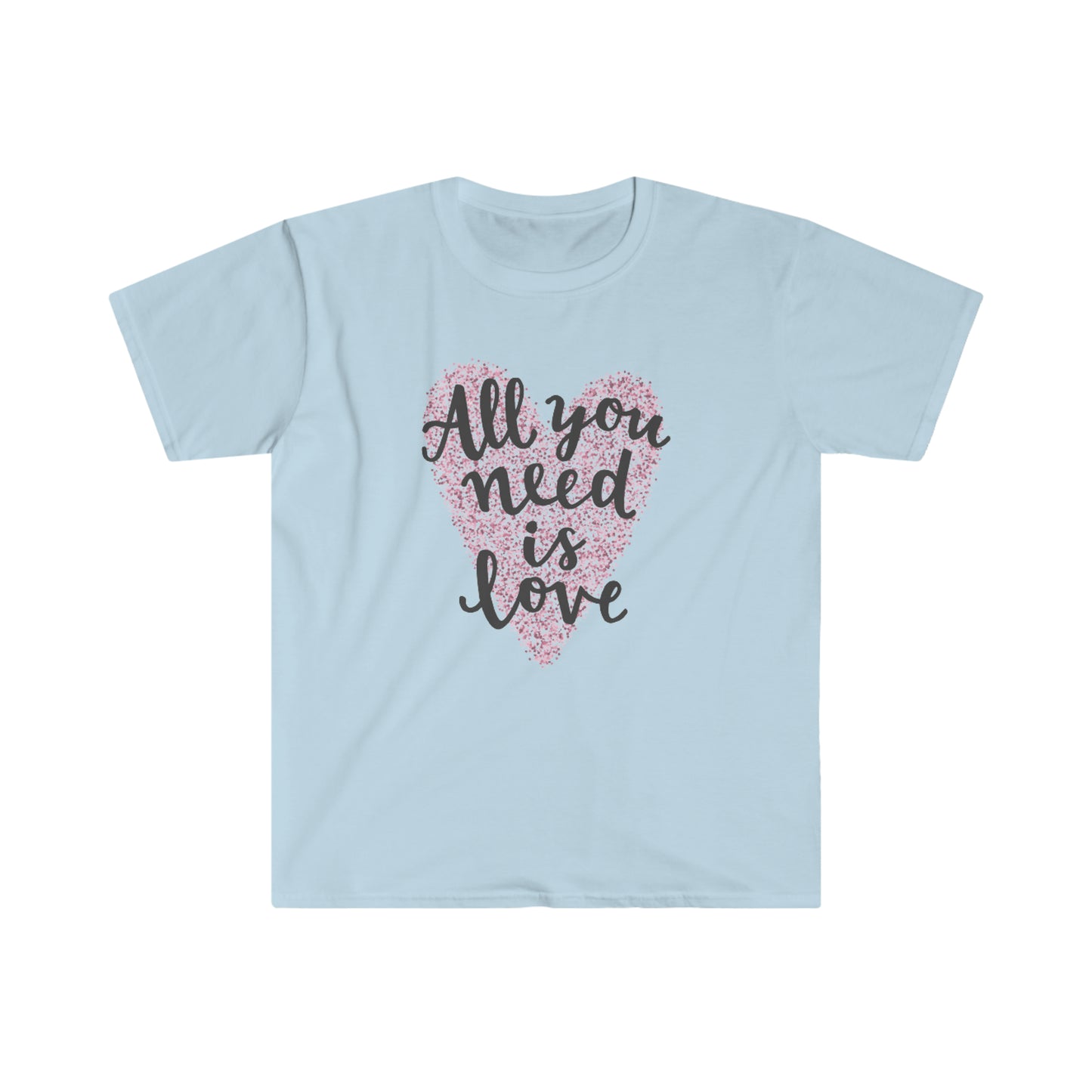 All you need is love - Unisex Softstyle T-Shirt