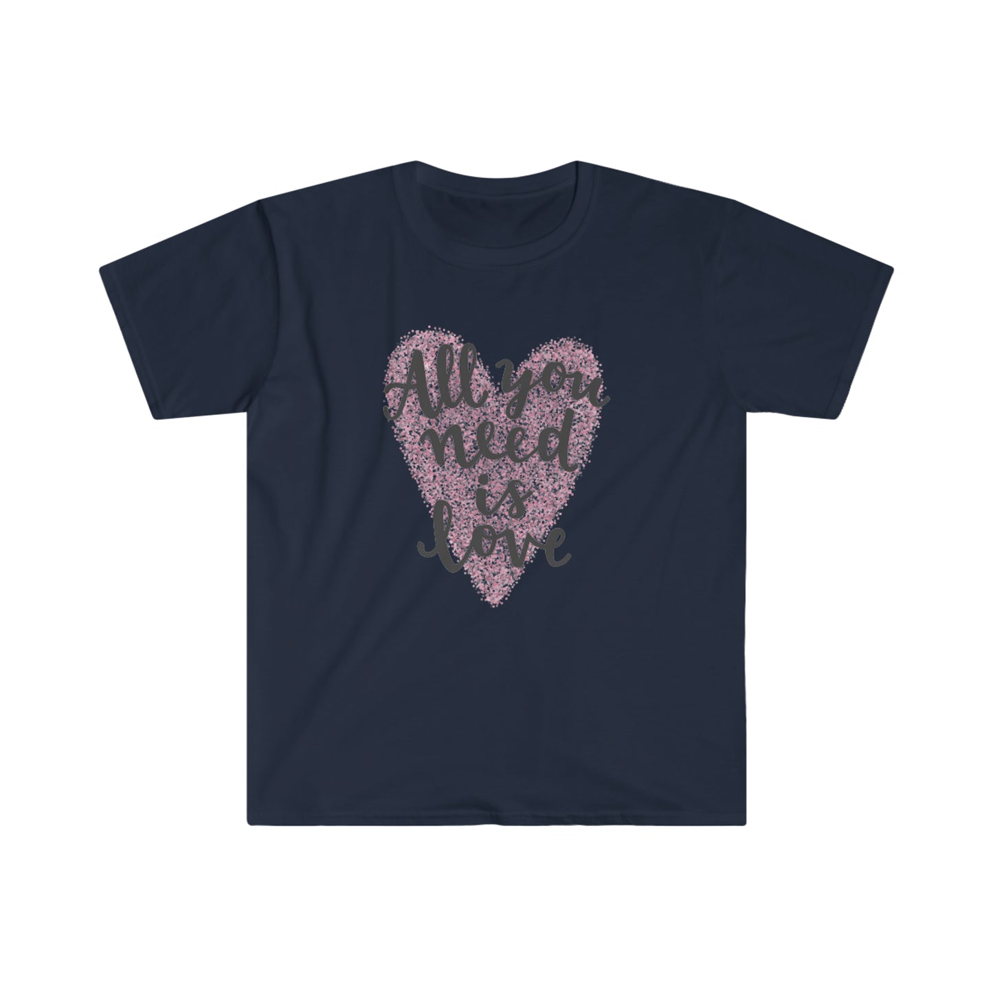 All you need is love - Unisex Softstyle T-Shirt