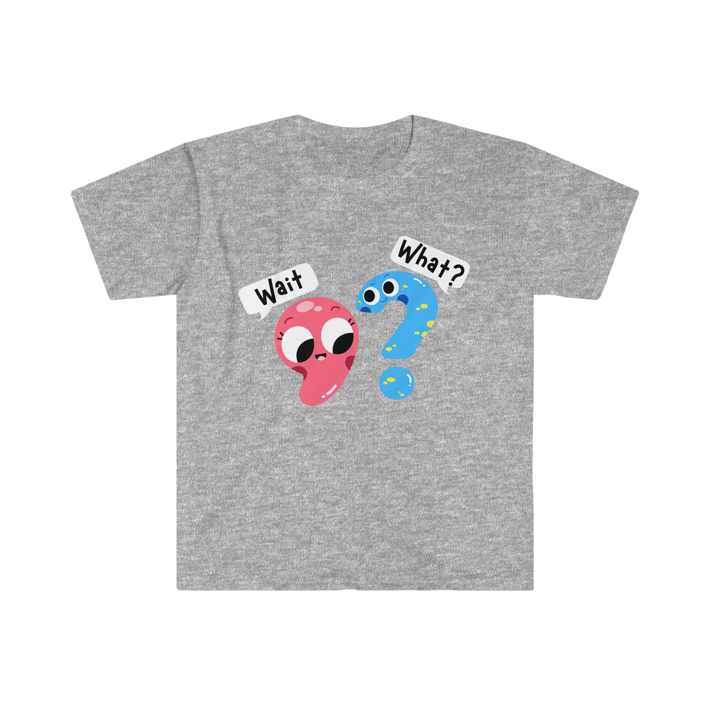 Wait, What? - Unisex Softstyle T-Shirt