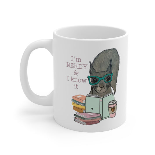 I’m nerdy and I know it - Ceramic Mug 11oz